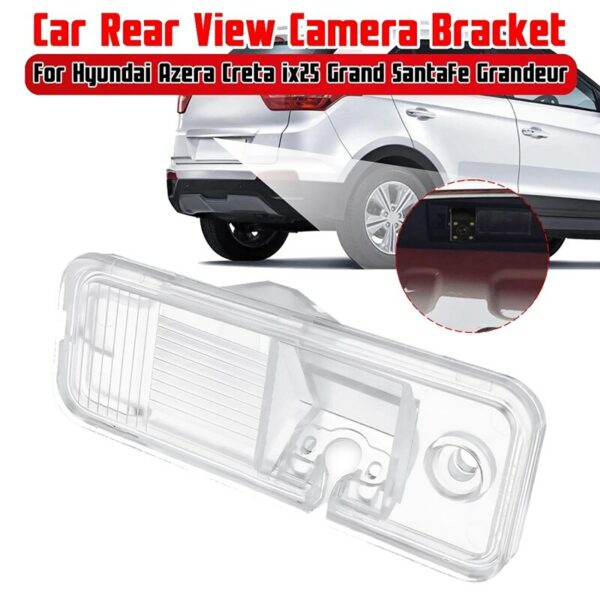 Car Rear View Camera Bracket Reversing Camera Cover Case Bracket for Hyundai Azera Creta Ix25 Grand SantaFe Grandeur 2