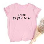 I Do Bride Crew We Will Be There for You Women Bachelorette Party T-shirt Bridal Team Wedding Short Sleeve T Shirts Harajuku Tee 5
